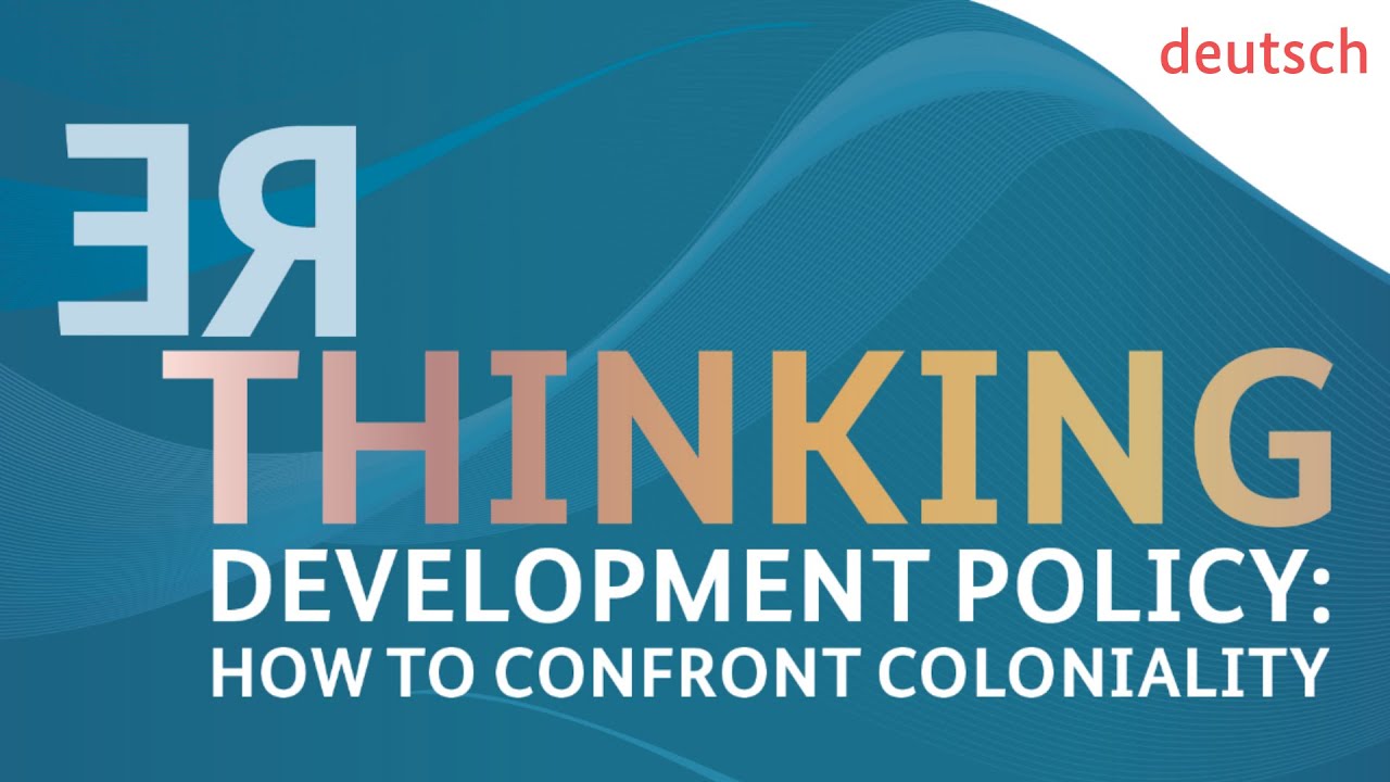 Livestream der Veranstaltung: Rethinking development policy: How to confront coloniality (deutsch)